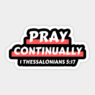 Pray Continually | Christian Saying Sticker